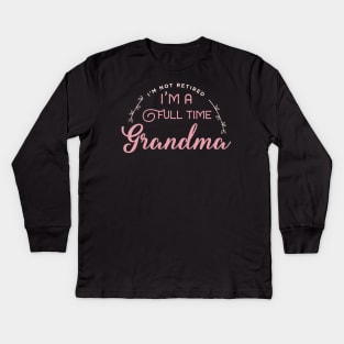 Full time Grandma life nana Kids Long Sleeve T-Shirt